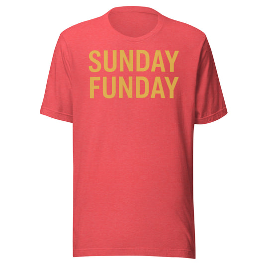 Sunday Funday Unisex T-Shirt